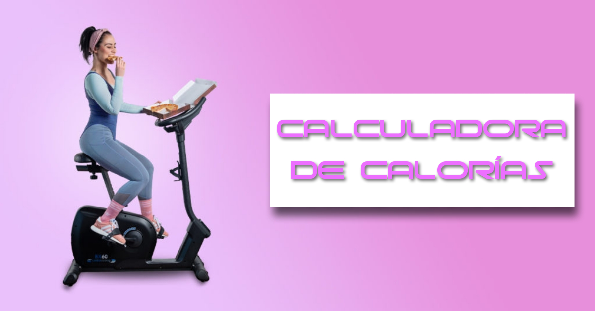 Calcula las CALORIAS que necesitas